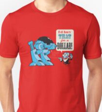 I'd buy that for a dollar! Unisex T-Shirt