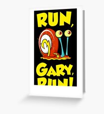 Run, Gary, RUN! Greeting Card