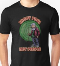 Camiseta unisex Shoot Pool not People