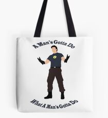 A Man's Gotta Do Tote Bag