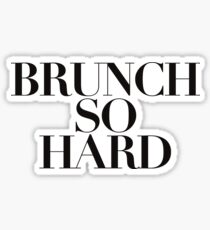 Brunch So Hard Sticker