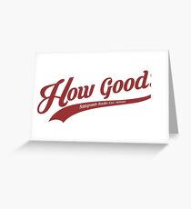 How Good? (Red) Greeting Card