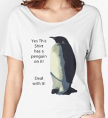 Deal With It! Penguin! Women's Relaxed Fit T-Shirt
