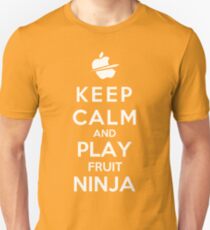 Keep Calm And Play Fruit Ninja Unisex T-Shirt