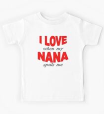 I Love When My Nana Spoils Me Kids Tee