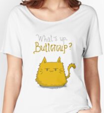 What's up, Buttercup? Women's Relaxed Fit T-Shirt