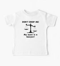 Don't Drop Me My Aunt Is A Lawyer Baby Tee