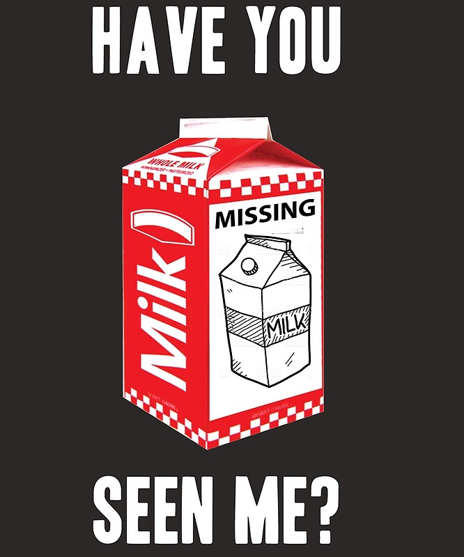 "Have You Seen Me? Missing Milk Carton" by bttraverse Redbubble