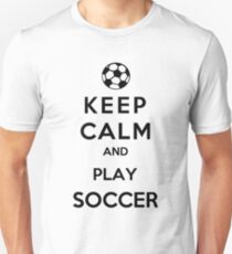Keep Calm And Play Soccer Unisex T-Shirt