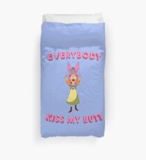 Everybody Kiss My Butt Duvet Cover