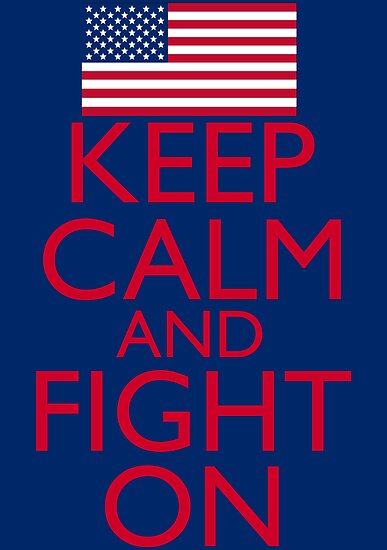 "Keep Calm And Fight On Poster" Poster By Pinballmap13 | Redbubble