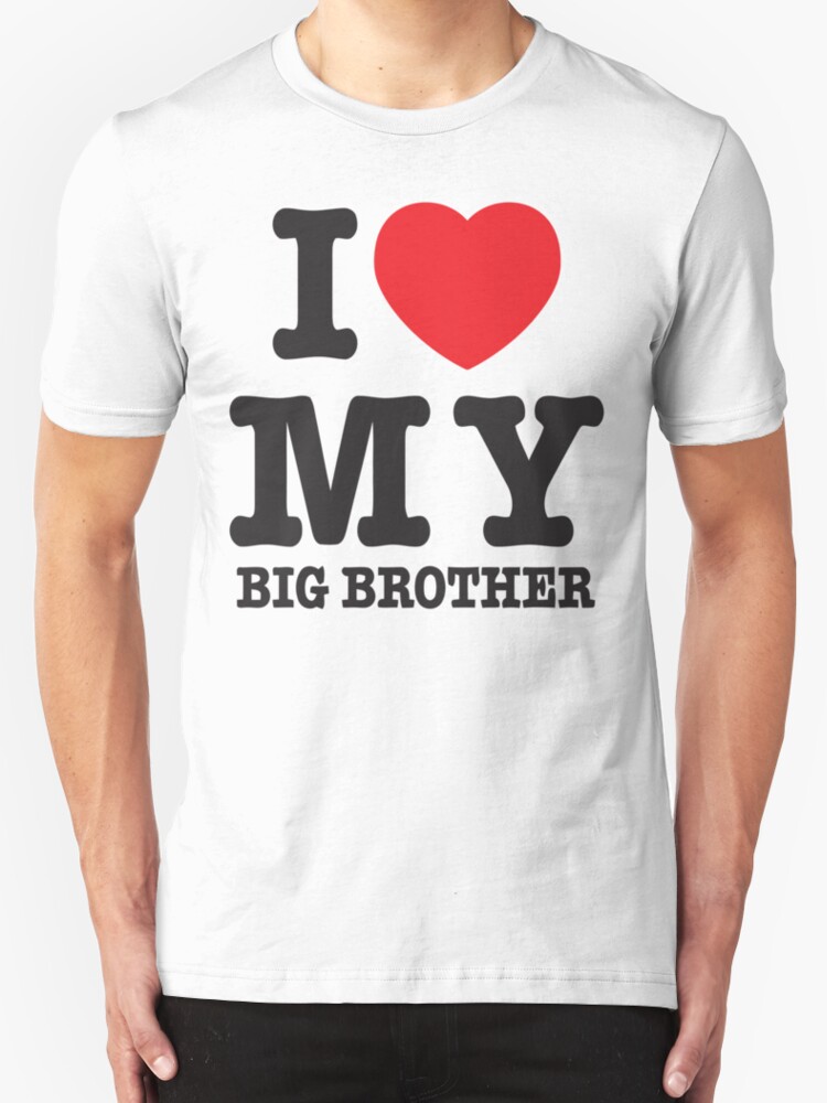 i love my big brother tshirts  hoodies by 305movingart  redbubble i love my big brother tshirts  hoodies by 305movingart  redbubble