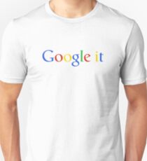 Google it Unisex T-Shirt