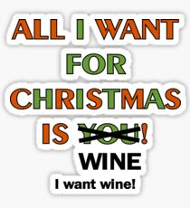 All I Want for Christmas is Wine Sticker