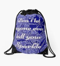 Don't let anyone ever dull your sparkle blue Drawstring Bag