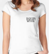 Dancers Turn Out Better Fitted Scoop T-Shirt