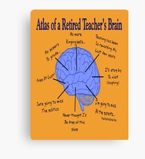 Retired Teacher Humor Canvas Prints | Redbubble