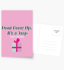 "Don't Grow up it's a Trap!" Postcards