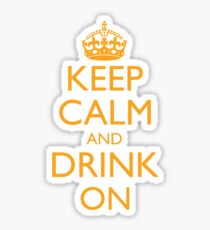 Keep Calm and Drink On Sticker