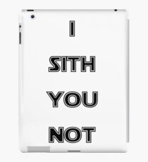 I sith you not iPad Case/Skin