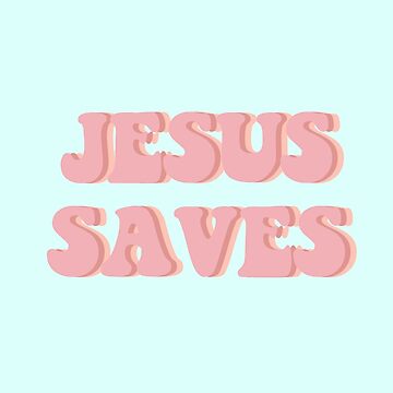 Jesus Saves Sticker for Sale by graceupongracee