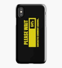 Please Wait... Sarcastic Comment Loading iPhone Case