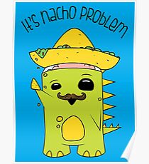 It's Nacho Problem. Poster