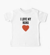 I Love My Nana Baby Tee