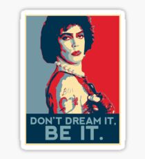 Don't dream it, BE it. Sticker