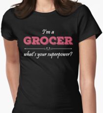 I'm A GROCER What's Your Superpower? Women's Fitted T-Shirt