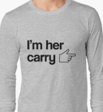 I'm Her Carry Long Sleeve T-Shirt
