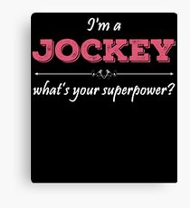 I'm A JOCKEY What's Your Superpower? Canvas Print