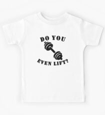 Do You Even Lift? Kids Tee