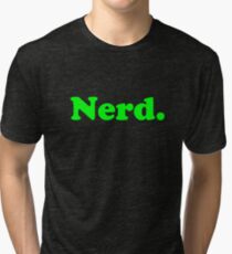 Nerd. Tri-blend T-Shirt