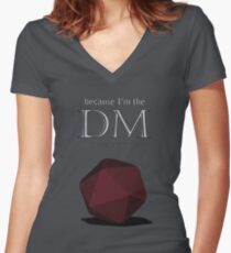 Because I'm the DM Women's Fitted V-Neck T-Shirt