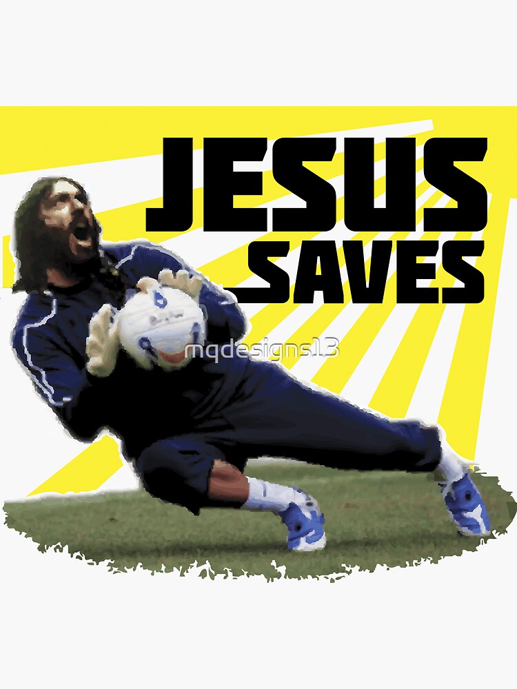 "JESUS SAVES ( SOCCER )" Sticker by mqdesigns13 Redbubble
