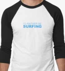 Id rather be Surfing - Blue Men's Baseball ¾ T-Shirt