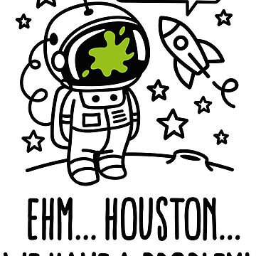 Houston we have a problem funny space astronaut | Sticker