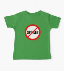 No Spoilers allowed Baby T-Shirt