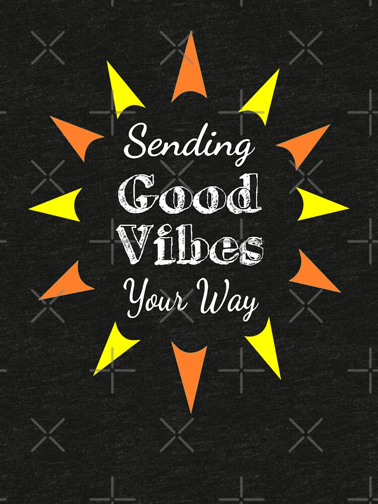 sending-good-vibes-your-way-t-shirt-by-coolfuntees-redbubble