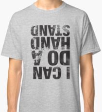 I Can Do A Handstand Classic T-Shirt