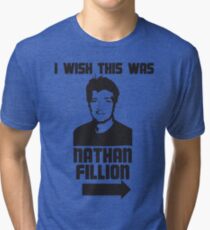 I Wish This Was Nathan Fillion Tri-blend T-Shirt