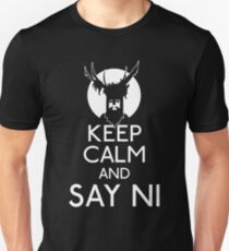 Keep calm and say ni Unisex T-Shirt