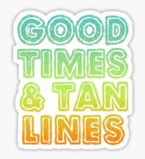 Good Times And Tan Lines Sticker