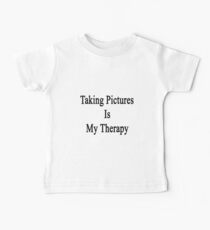 Taking Pictures Is My Therapy Baby Tee