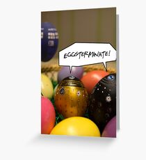 Eggsterminate! Greeting Card