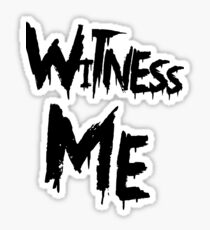 Witness Me Sticker