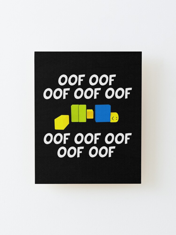 Roblox Oof Meme Funny Noob Gamer Gifts Idea Mounted Print By Nice Tees Redbubble - roblox memes funny roblox memes pocket tactics