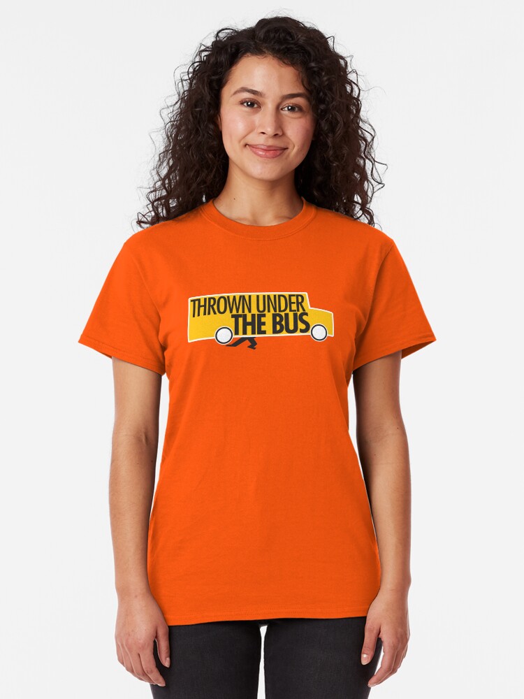 "Thrown under the bus." Tshirt by gstrehlow2011 Redbubble