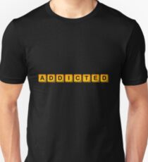Addicted Unisex T-Shirt